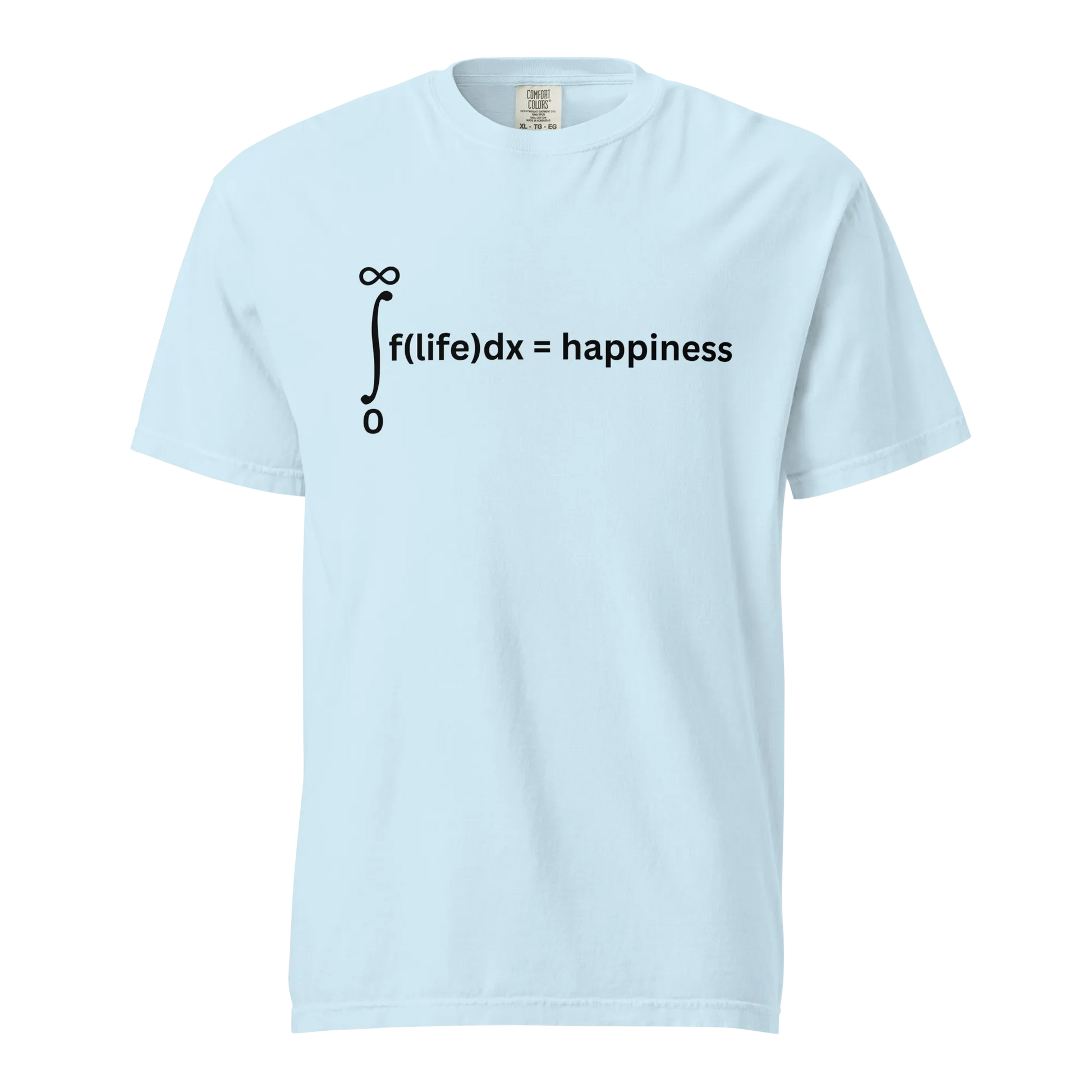 Life Is Happiness T-Shirt