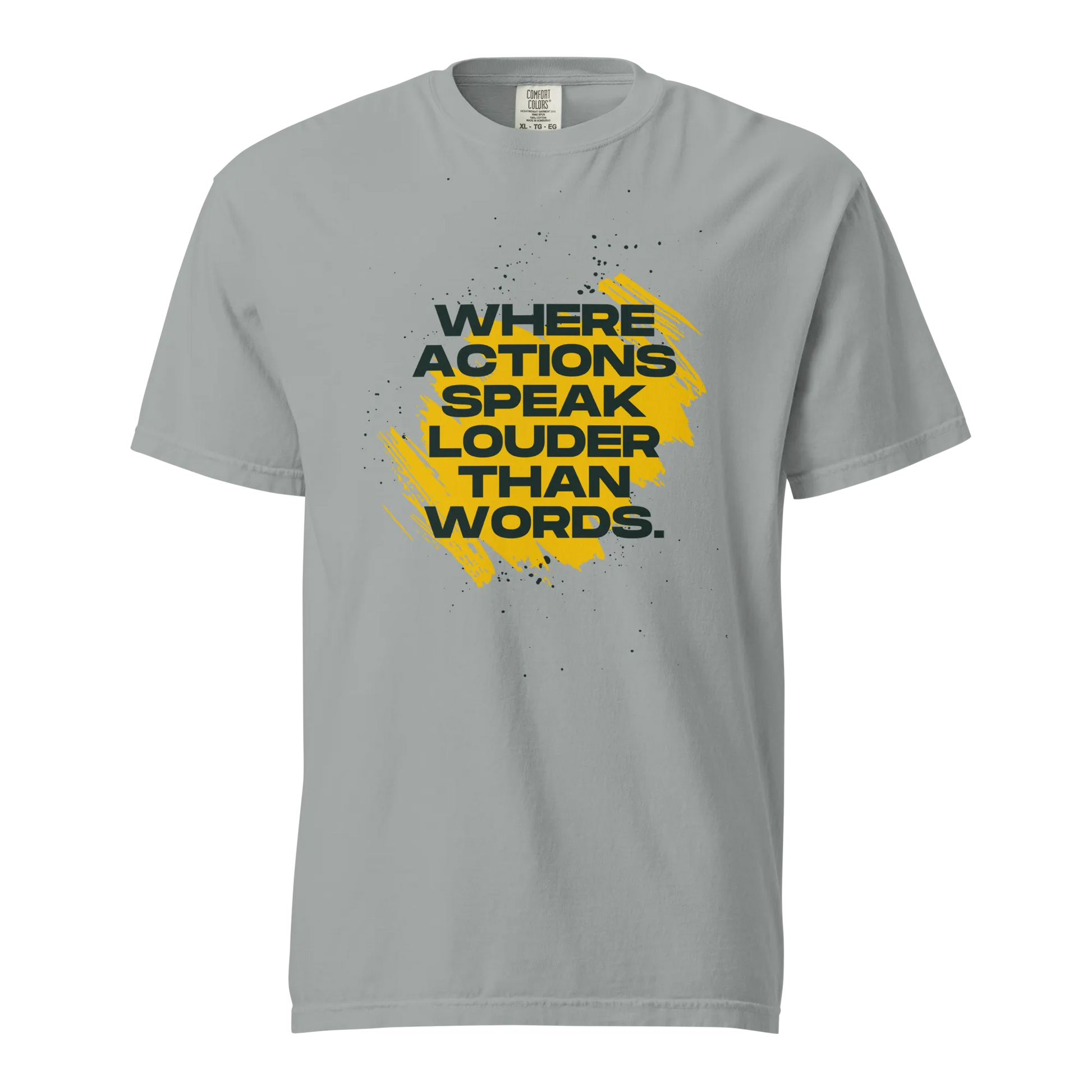Actions Speak Louder Tee