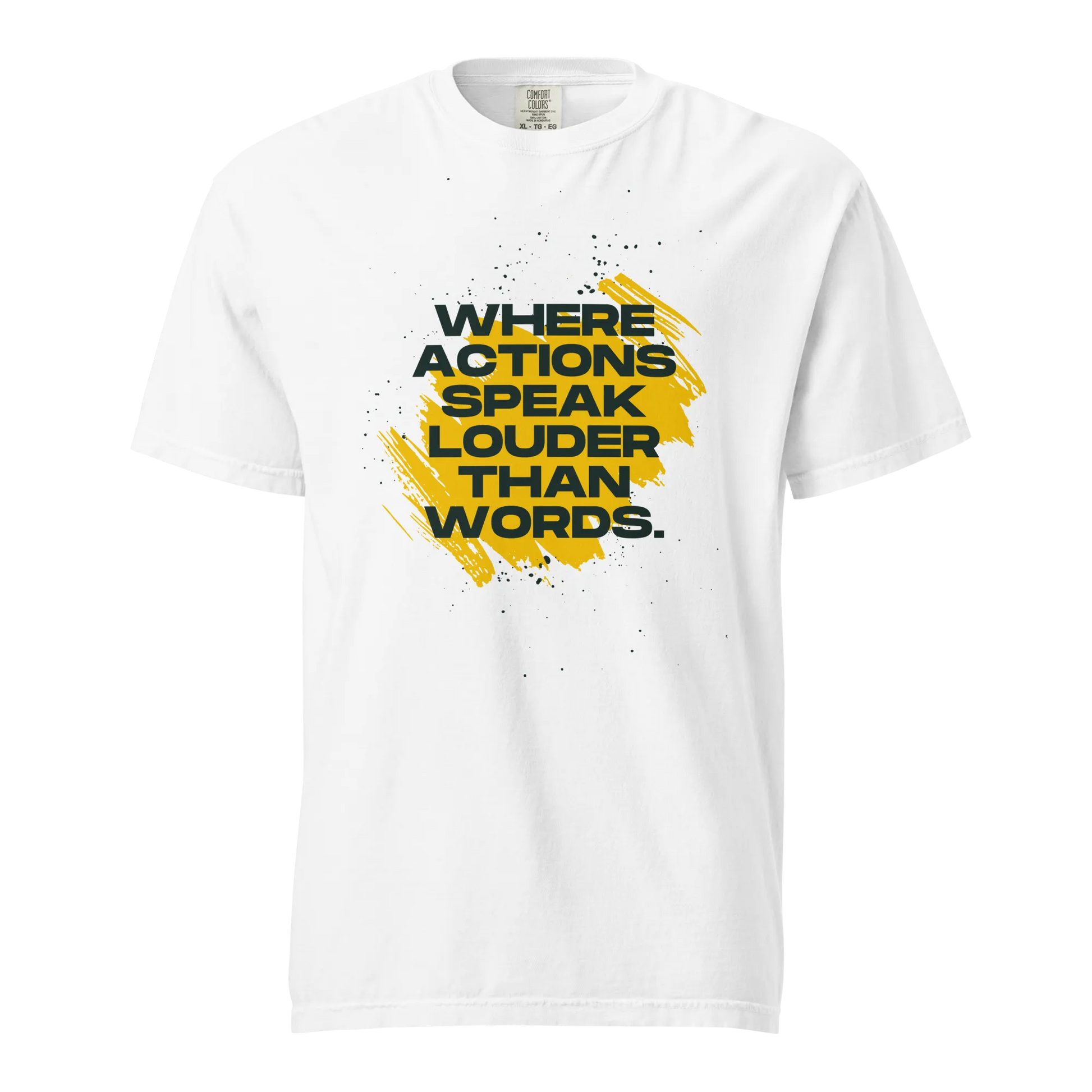 Actions Speak Louder Tee