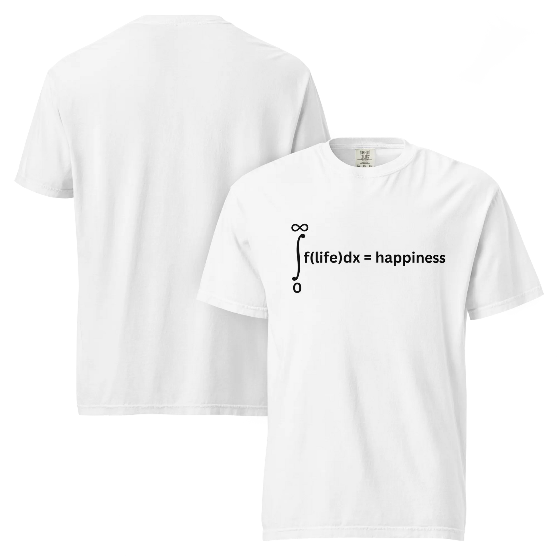 Life Is Happiness T-Shirt